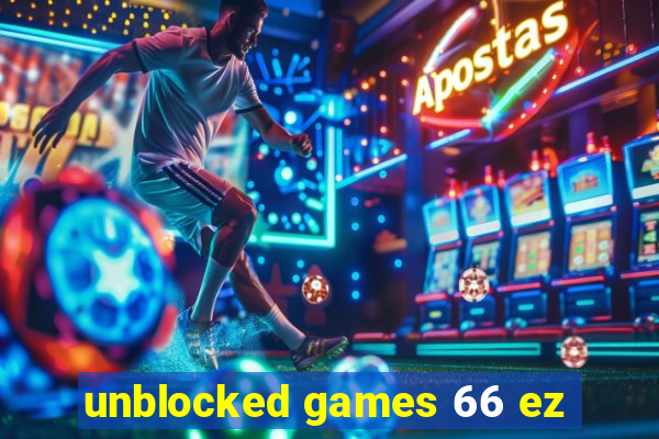 unblocked games 66 ez